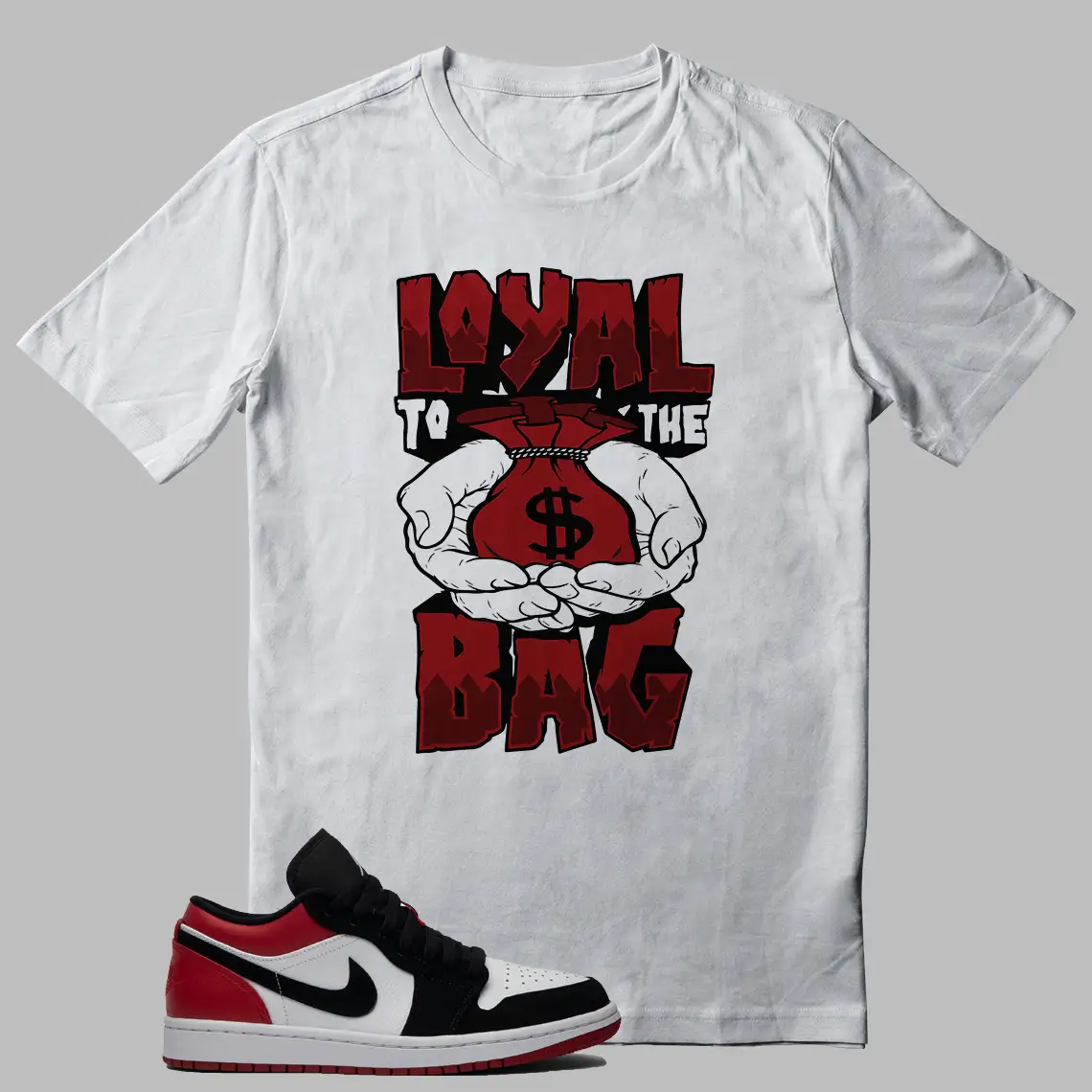 Black Toe Jordan 1 Shirt - Loyal Bag Graphic
