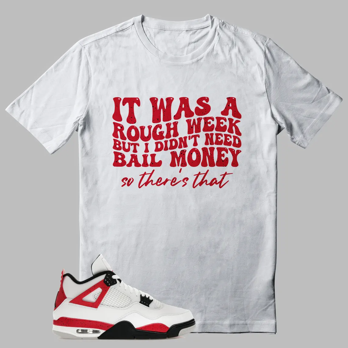 J4 Red Cement Outfit Shirt Funny Rough Week Graphic