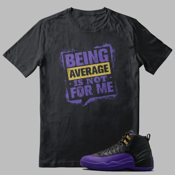 Jordan 12 Field Purple T-shirt Average Not Me Graphic