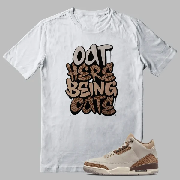 Shirt For Jordan 3 Palomino Being Cute T-shirt