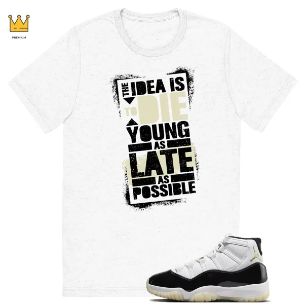 Die Young T-shirt Match Jordan 11 Gratitude Outfit
