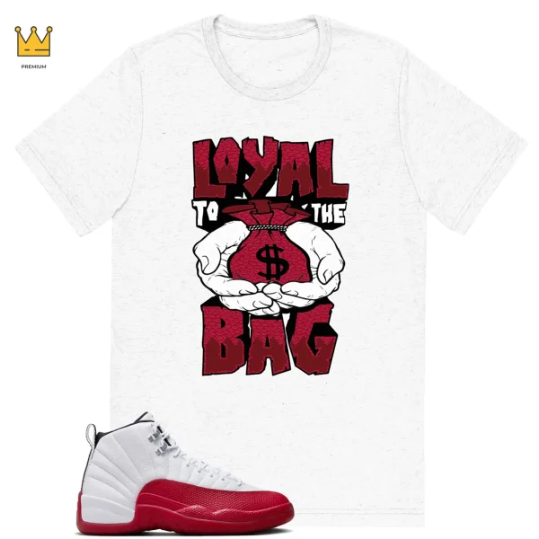 Loyal Bag T-shirt Match Jordan 12 Retro Cherry
