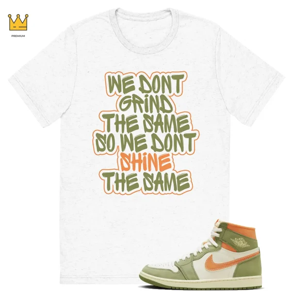 GRIND SHINE T-shirt to match Jordan 1 Celadon