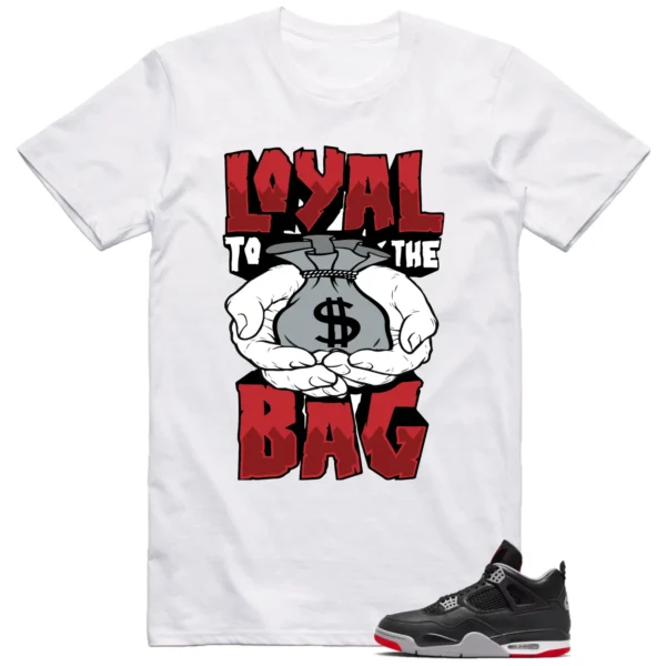Jordan 4 Bred Reimagined Outfit Matching Shirt Money Loyalty