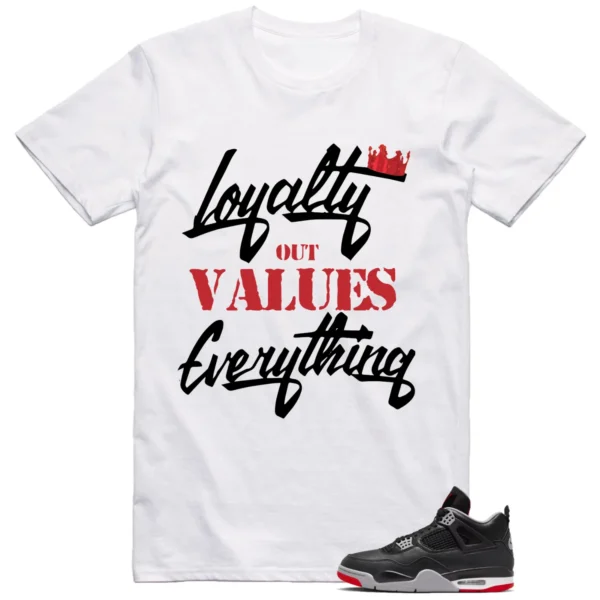 Jordan 4 Bred Reimagined Outfit Matching Shirt - LOYALTY