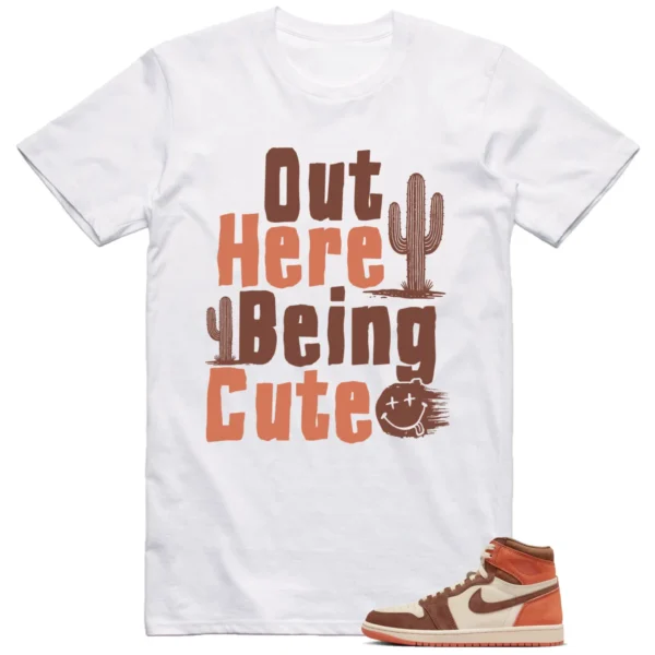 Jordan 1 Dusted Clay Shirt Being Cute Graphic