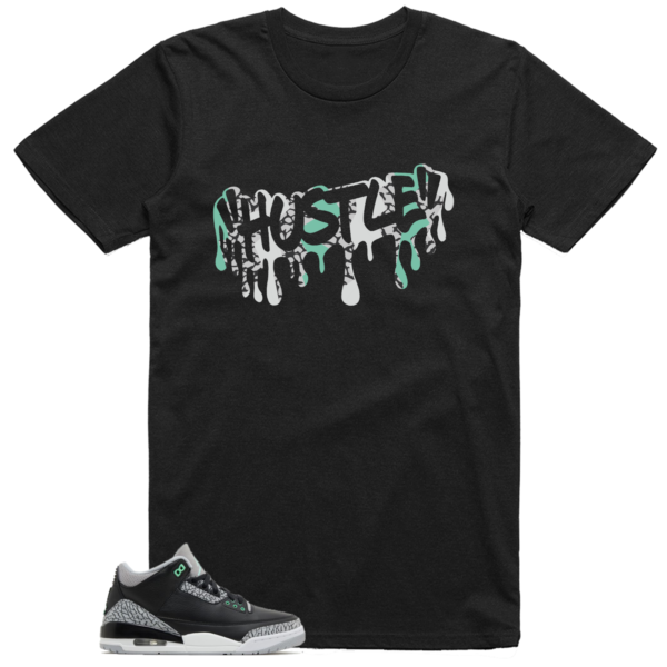 Jordan 3 Green Glow Shirt Hustle Graphic
