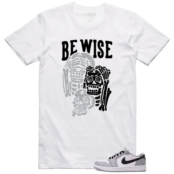 Be Wise Shirt to Match Jordan 1 Retro Barons