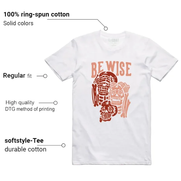 Be Wise Shirt to Match Jordan 13 Dune Red Features