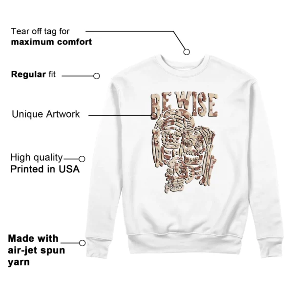 Be Wise Sweatshirt to Match Jordan 3 Desert Camo Features