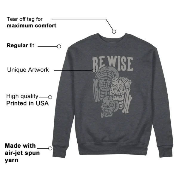 Be Wise Sweatshirt to Match Jordan 4 SE Wet Cement Features