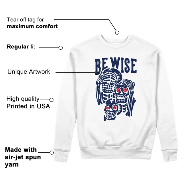 Be Wise Sweatshirt to Match Jordan 6 Olympic 2024 Features