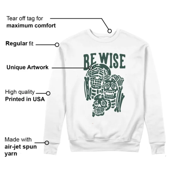 Be Wise Sweatshirt to Match Jordan 4 Oxidized Green