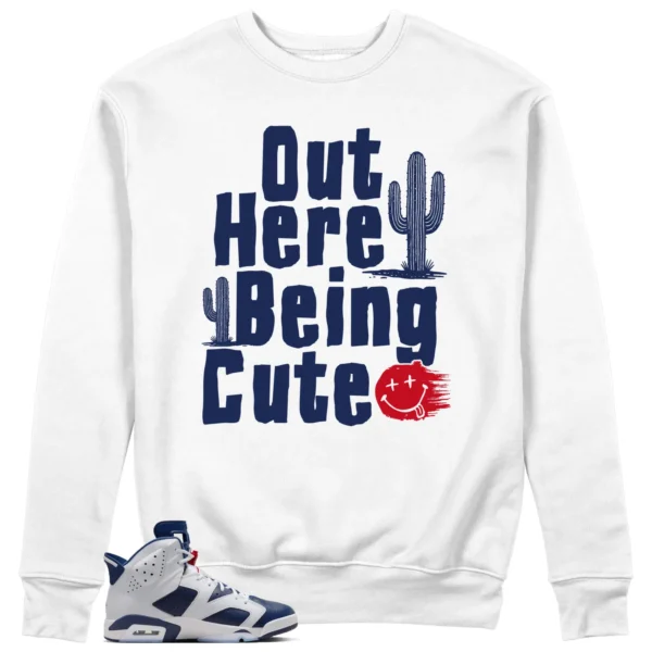 Being Cute Sweatshirt to Match Jordan 6 Olympic 2024