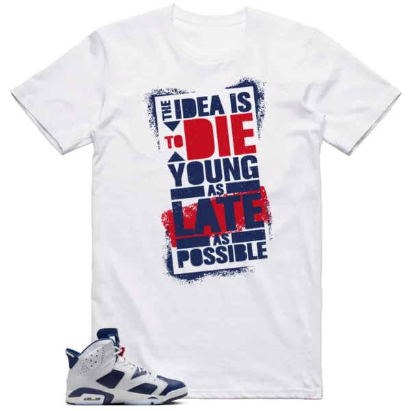 Die Young Shirt to Match Jordan 6 Olympic 2024