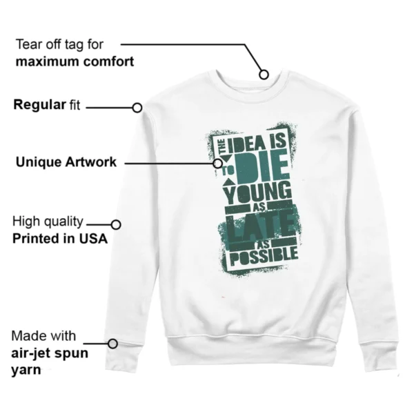 Die Young Sweatshirt to Match Jordan 4 Oxidized Green