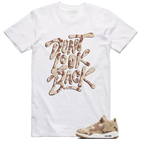 Dont Look Back Shirt to Match Jordan 3 Desert Camo