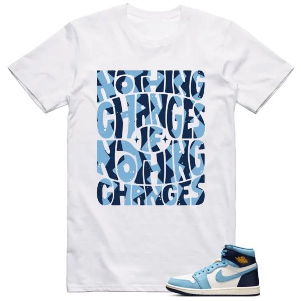 Jordan 1 First in Flight Shirt Nothing Changes Graphic