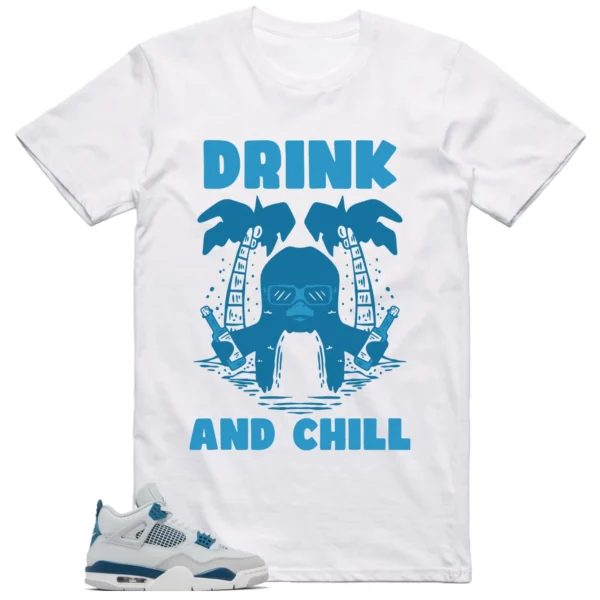 Jordan 4 Military Blue Shirt Drink Chill Graphic