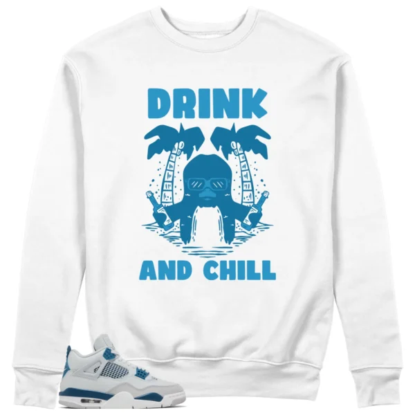 Jordan 4 Military Blue Sweatshirt Drink Chill Graphic