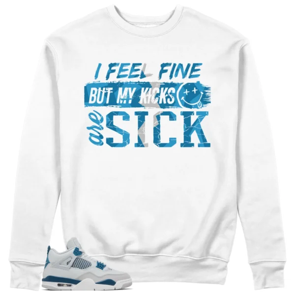 Jordan 4 Military Blue Sweatshirt Sick Kicks Graphic