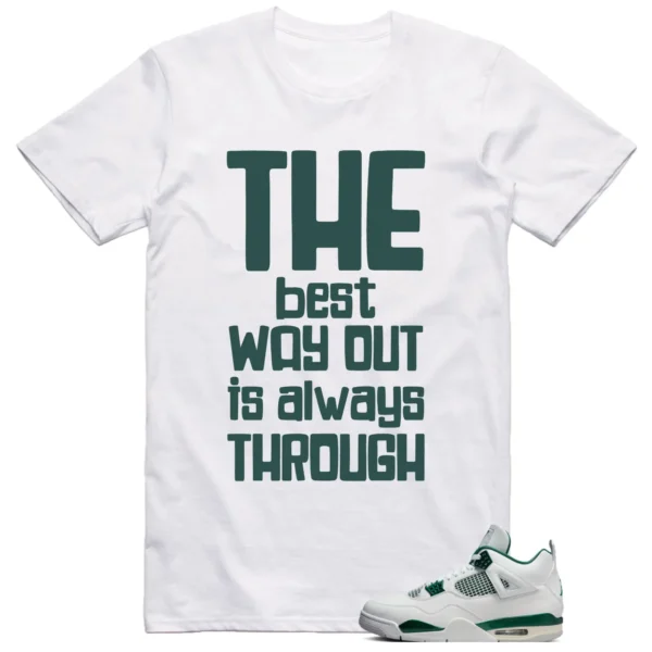 Jordan 4 Oxidized Green Shirt Best Way Graphic