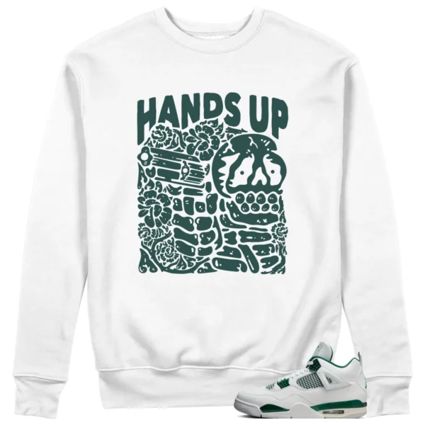 Jordan 4 Oxidized Green Sweatshirt Hands Up Graphic