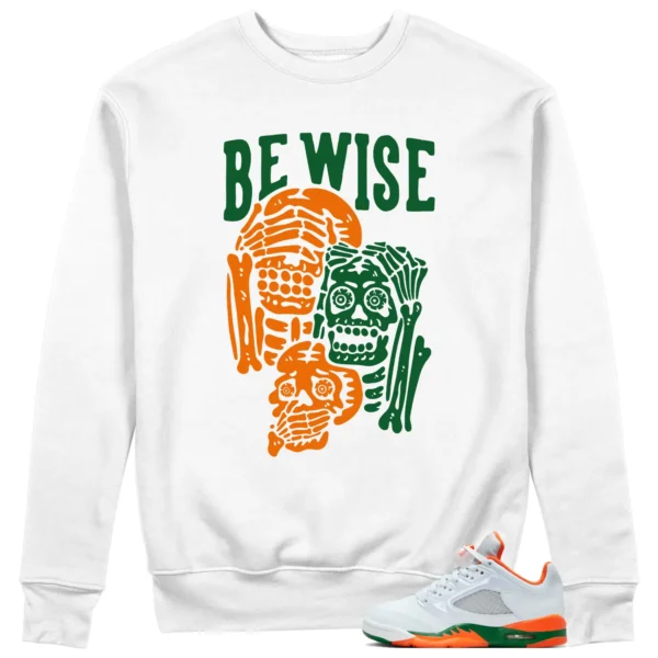 Jordan 5 Miami Hurricanes Sweatshirt Be Wise Graphic