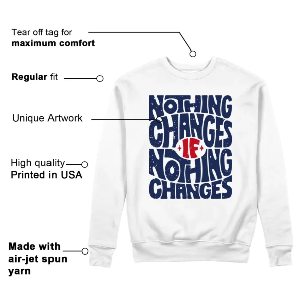 Nothing Changes Sweatshirt to Match Jordan 6 Olympic 2024 Features