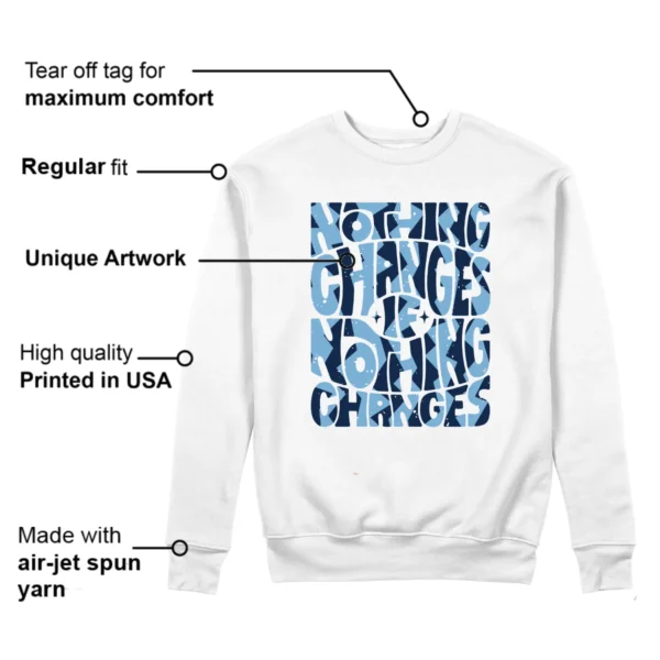 Nothing Changes Sweatshirt to Match Jordan 1 High First in Flight