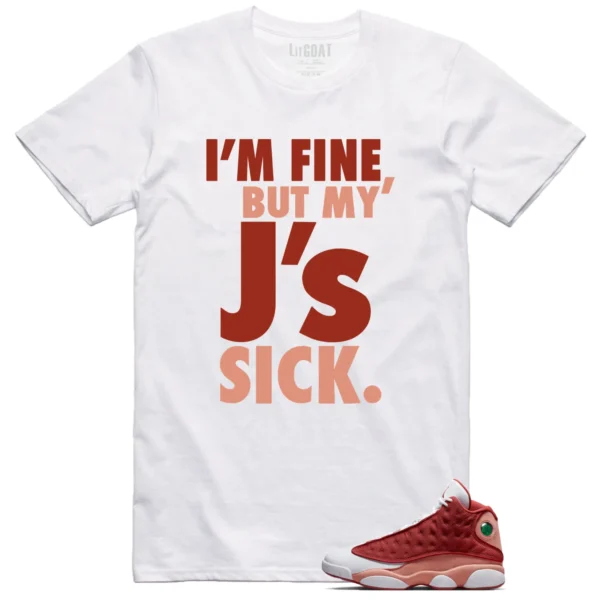 Sick Js Shirt to Match Jordan 13 Dune Red