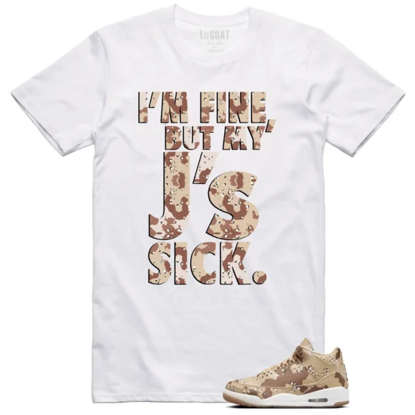 Sick Js Shirt to Match Jordan 3 Desert Camo