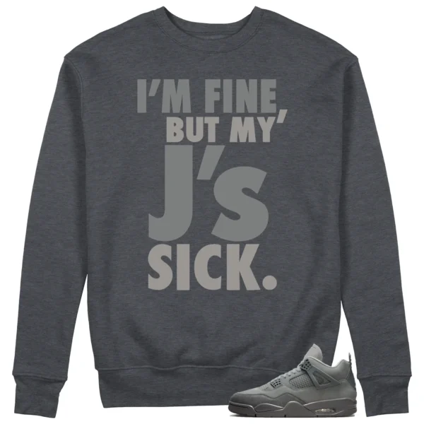 Sick Js Sweatshirt to Match Jordan 4 SE Wet Cement