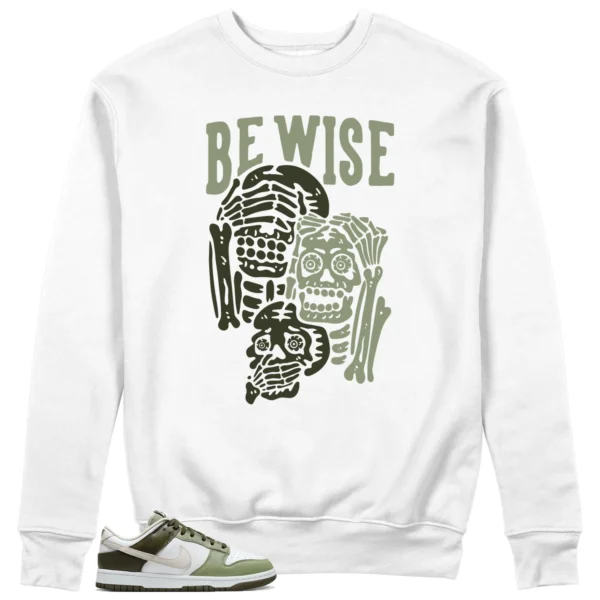 Be Wise Sweatshirt to Match Nike Dunk Low Oil Green Cargo Khaki