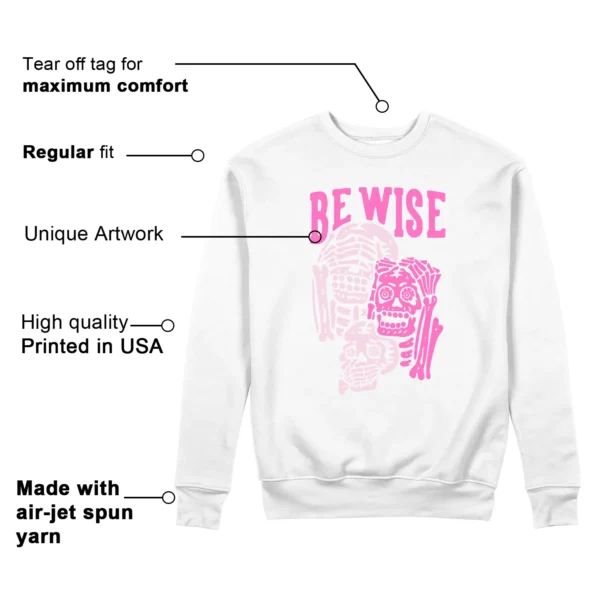 Be Wise Sweatshirt to Match Nike Dunk Low Triple Pink Features