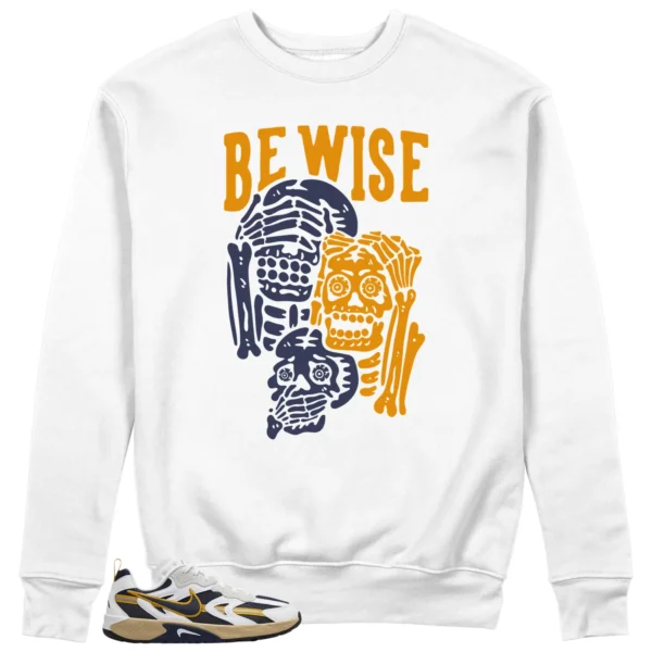 Be Wise Sweatshirt to Match WMNS Nike Jam White Midnight Navy Gold