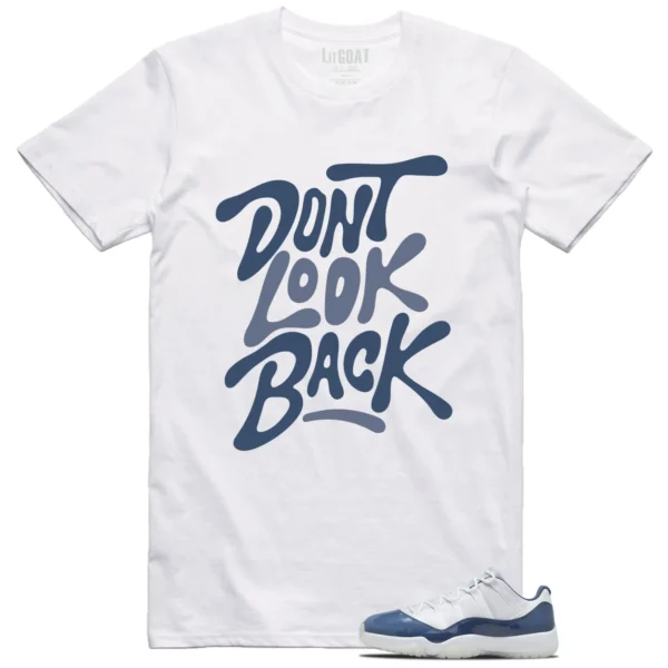 Dont Look Back Shirt to Match Jordan 11 Diffused Blue