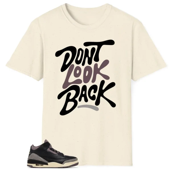 Dont Look Back Shirt to Match Jordan 3 While You Were Sleeping