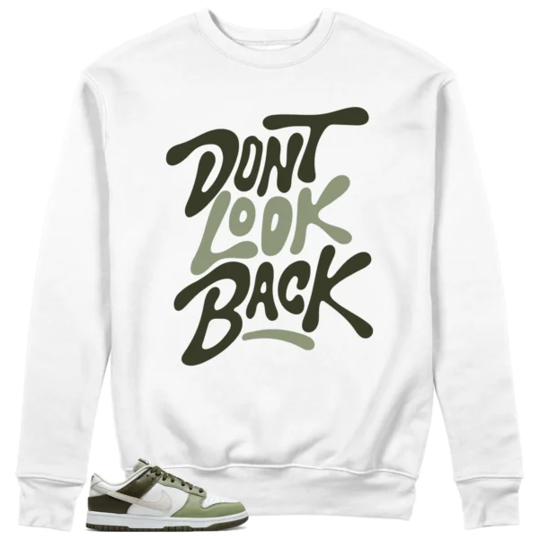 Dont Look Back Sweatshirt to Match Nike Dunk Low Oil Green Cargo Khaki