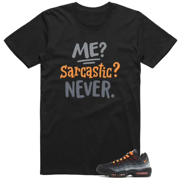 Nike Air Max 95 Black Hyper Crimson Matching T-shirt Me Sarcastic Never