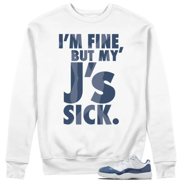 Sick Js Sweatshirt to Match Jordan 11 Diffused Blue