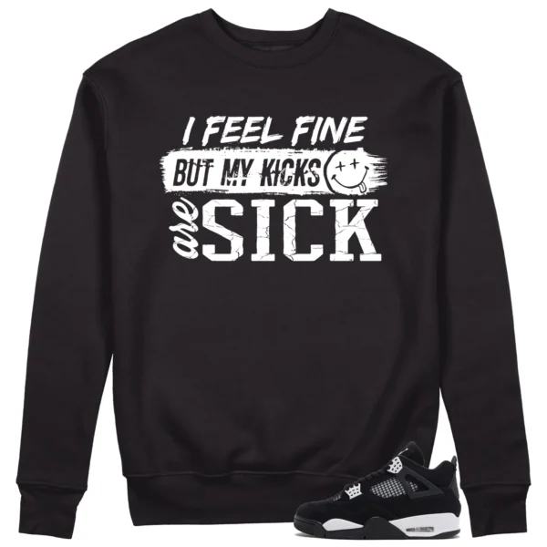 Sick Kicks Sweatshirt to Match Air Jordan 4 White Thunder