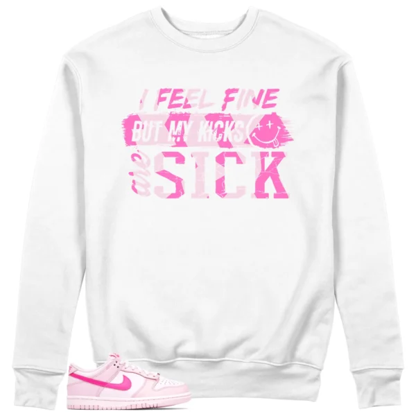 Sick Kicks Sweatshirt to Match Nike Dunk Low Triple Pink