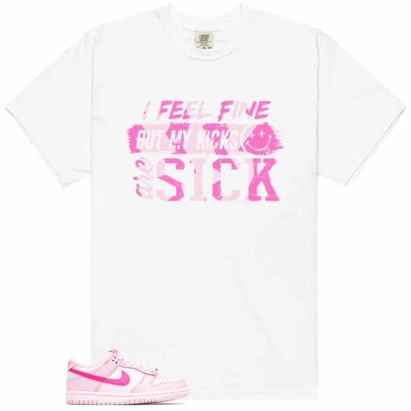 Sick Kicks Shirt to Match Nike Dunk Low Triple Pink