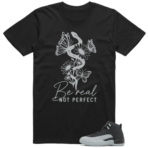 Be Real Tee to Match Jordan 12 Black Wolf Grey