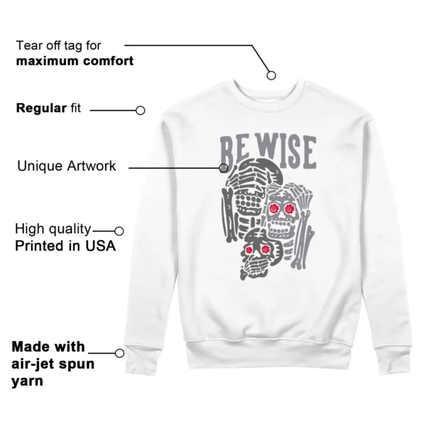 Be Wise Sweatshirt to Match Jordan 3 Cement Grey Features