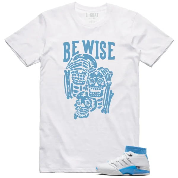 Jordan 17 Low UNC 2024 Matching T-shirt Be Wise