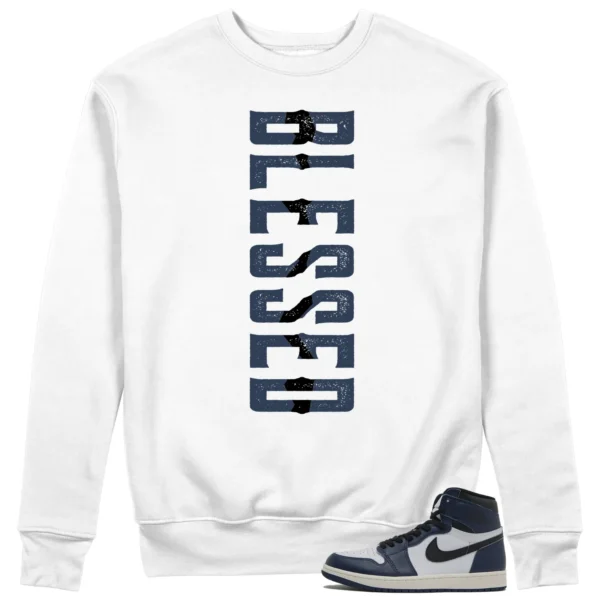 Blessed Sweatshirt to Match Jordan 1 High OG Midnight Navy