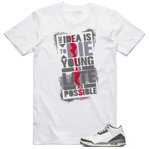 Jordan 3 Cement Grey Matching T-shirt Die Young