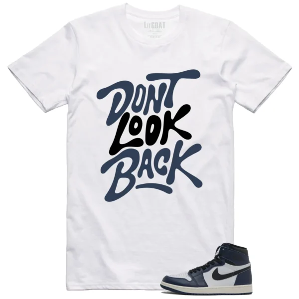 Jordan 1 High OG Midnight Navy Matching T-shirt Dont Look Back